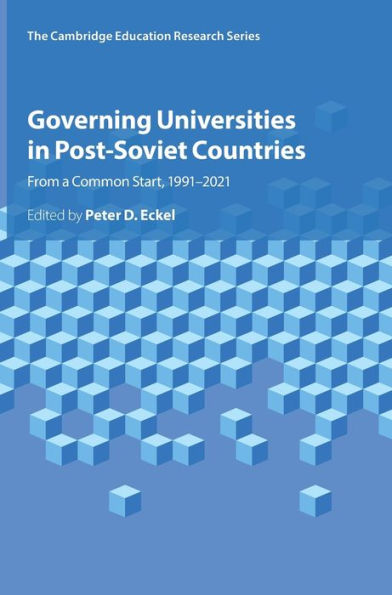 Governing Universities Post-Soviet Countries: From a Common Start, 1991-2021