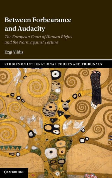 Between Forbearance and Audacity: the European Court of Human Rights Norm against Torture