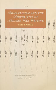 Free epub download books Romanticism and the Biopolitics of Modern War Writing by Neil Ramsey 