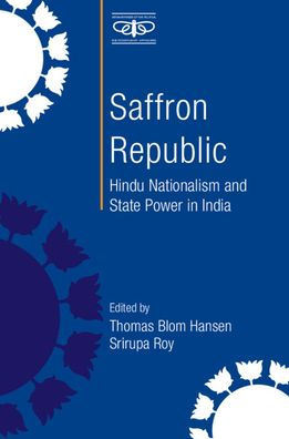 Saffron Republic: Hindu Nationalism and State Power in India