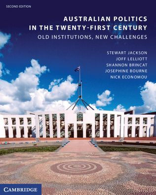 Australian Politics the Twenty-First Century: Old Institutions, New Challenges
