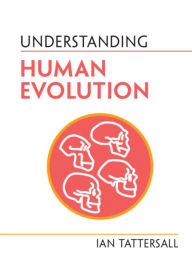 Title: Understanding Human Evolution, Author: Ian Tattersall