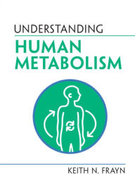 Title: Understanding Human Metabolism, Author: Keith N. Frayn