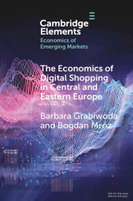 Title: The Economics of Digital Shopping in Central and Eastern Europe, Author: Barbara Grabiwoda