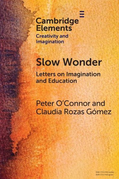 Slow Wonder: Letters on Imagination and Education