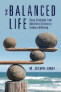 The Balanced Life: Using Strategies from Behavioral Science to Enhance Wellbeing