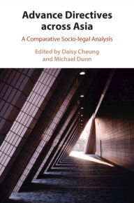 Title: Advance Directives Across Asia: A Comparative Socio-legal Analysis, Author: Daisy Cheung