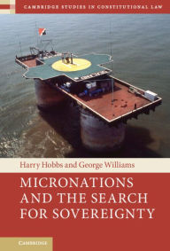 Title: Micronations and the Search for Sovereignty, Author: Harry Hobbs