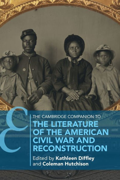 the Cambridge Companion to Literature of American Civil War and Reconstruction