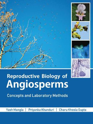 Reproductive Biology of Angiosperms: Concepts and Laboratory Methods