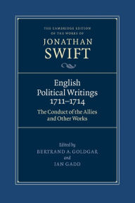 Title: English Political Writings 1711-1714: 'The Conduct of the Allies' and Other Works, Author: Jonathan Swift