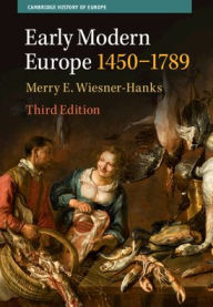 Title: Early Modern Europe, 1450-1789, Author: Merry E. Wiesner-Hanks