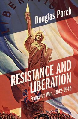 Resistance and Liberation: France at War, 1942-1945