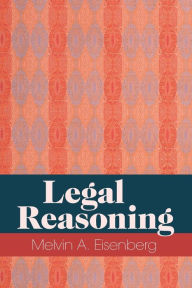 Title: Legal Reasoning, Author: Melvin A. Eisenberg