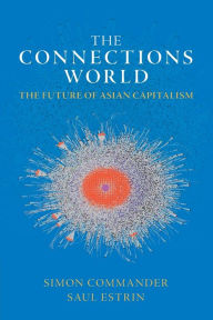 Title: The Connections World: The Future of Asian Capitalism, Author: Simon Commander