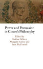 Power and Persuasion in Cicero's Philosophy
