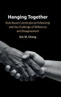 Hanging Together: Role-Based Constitutional Fellowship and the Challenge of Difference and Disagreement