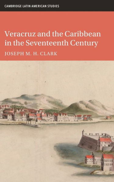 Veracruz and the Caribbean Seventeenth Century