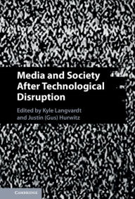 Title: Media and Society After Technological Disruption, Author: Kyle Langvardt