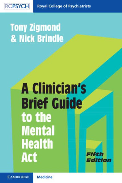 A Clinician's Brief Guide to the Mental Health Act