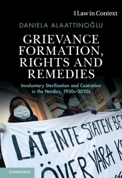 Grievance Formation, Rights and Remedies: Involuntary Sterilisation and Castration in the Nordics, 1930s-2020s