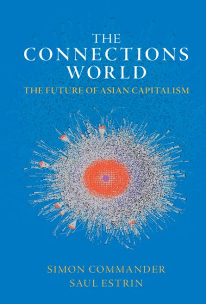 The Connections World: The Future of Asian Capitalism