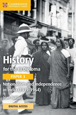 History for the IB Diploma Paper 3 Nationalism and Independence in India (1919-1964) Coursebook with Digital Access (2 Years)