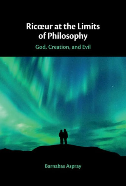 Ricour at the Limits of Philosophy: God, Creation, and Evil