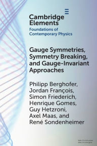 Title: Gauge Symmetries, Symmetry Breaking, and Gauge-Invariant Approaches, Author: Philipp Berghofer