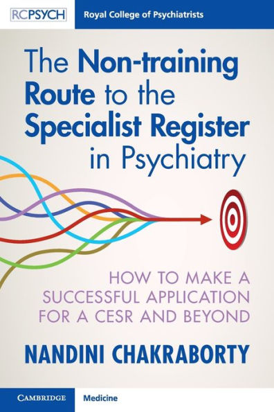 the Non-training Route to Specialist Register Psychiatry: How Make a Successful Application for CESR and Beyond