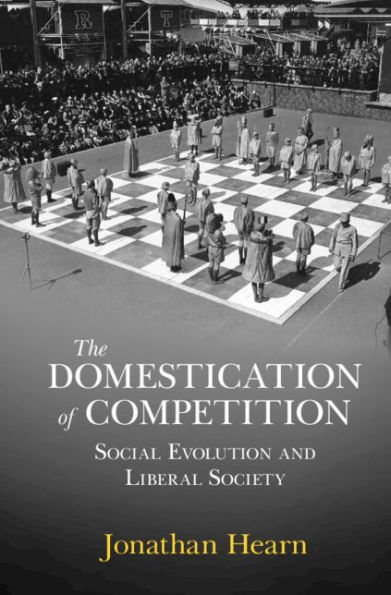 The Domestication of Competition: Social Evolution and Liberal Society