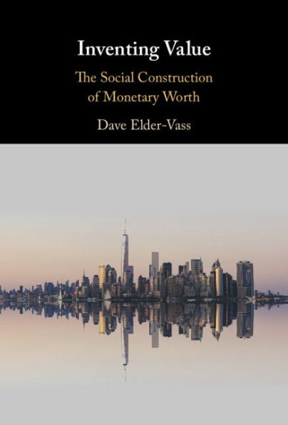 Inventing Value: The Social Construction of Monetary Worth