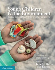 Title: Young Children and the Environment: Early Education for Sustainability, Author: Julie Davis