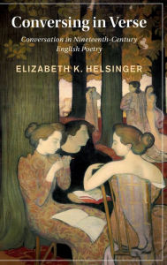 Books to free download Conversing in Verse: Conversation in Nineteenth-Century English Poetry 9781009200202