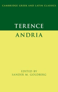 Title: Terence: Andria, Author: Sander M. Goldberg