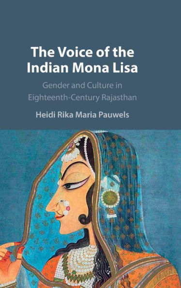 the Voice of Indian Mona Lisa: Gender and Culture Eighteenth-Century Rajasthan