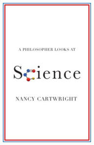 Title: A Philosopher Looks at Science, Author: Nancy Cartwright