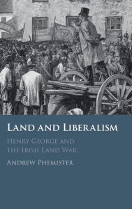 Title: Land and Liberalism, Author: Andrew Phemister