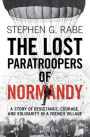 The Lost Paratroopers of Normandy: A Story of Resistance, Courage, and Solidarity in a French Village