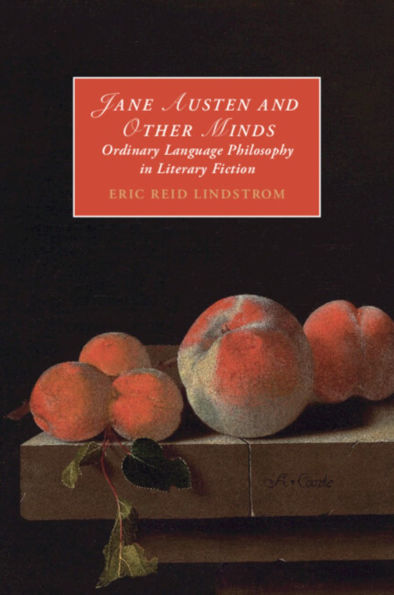 Jane Austen and Other Minds: Ordinary Language Philosophy Literary Fiction