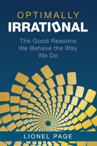 Free ebook and download Optimally Irrational: The Good Reasons We Behave the Way We Do by Lionel Page, Lionel Page FB2 CHM PDF (English Edition)
