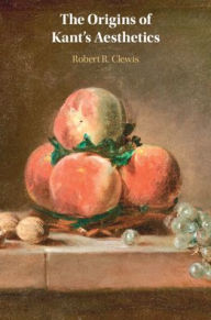 Title: The Origins of Kant's Aesthetics, Author: Robert R. Clewis