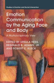 Ebook free download digital electronics Emotion Communication by the Aging Face and Body: A Multidisciplinary View  9781009209663 (English Edition) by Ursula Hess, Reginald B. Adams, Jr., Robert E. Kleck