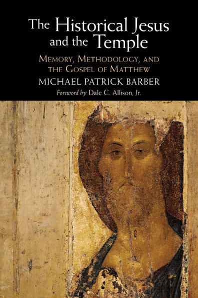 the Historical Jesus and Temple: Memory, Methodology, Gospel of Matthew