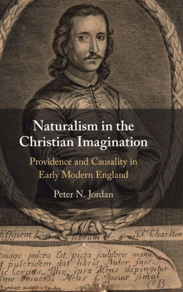 Naturalism the Christian Imagination: Providence and Causality Early Modern England