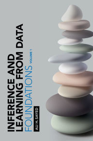 Title: Inference and Learning from Data: Volume 1: Foundations, Author: Ali H. Sayed