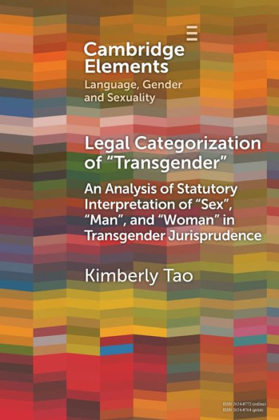 Legal Categorization of 'Transgender': An Analysis Statutory Interpretation 'Sex', 'Man', and 'Woman' Transgender Jurisprudence