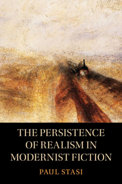 The Persistence of Realism Modernist Fiction