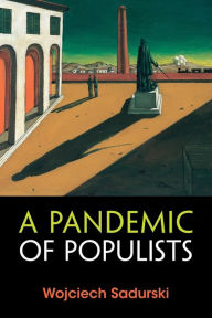 Title: A Pandemic of Populists, Author: Wojciech Sadurski