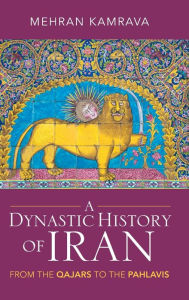 Title: A Dynastic History of Iran, Author: Mehran Kamrava